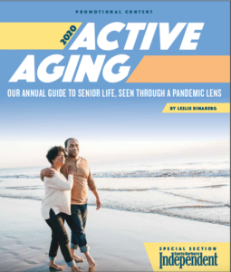 Active Aging 2020: Our Annual Guide to Senior Life, Seen Through a Pandemic Lens; Santa Barbara Independent, Active Aging Special Section, July 30, 2020.